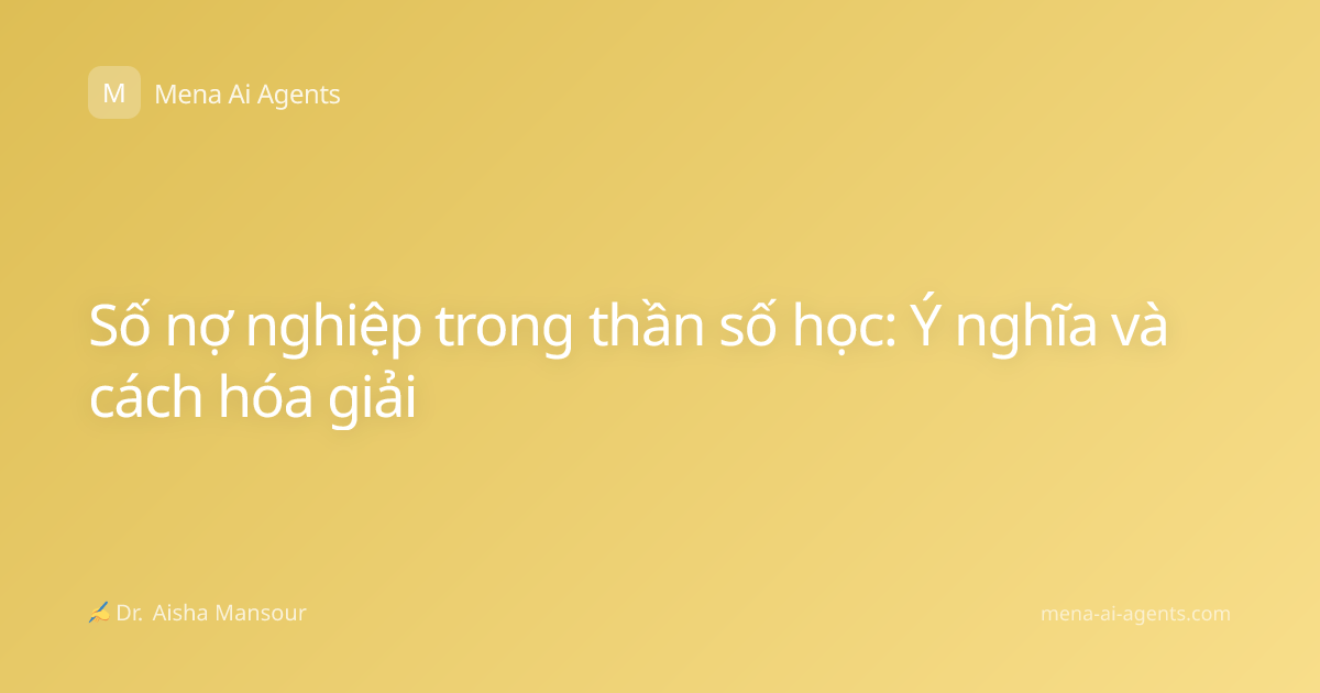 Số nợ nghiệp trong thần số học: Ý nghĩa và cách hóa giải