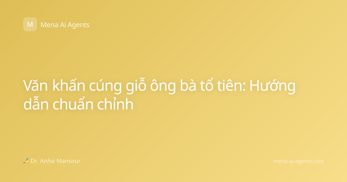 Văn khấn cúng giỗ ông bà tổ tiên: Hướng dẫn chuẩn chỉnh