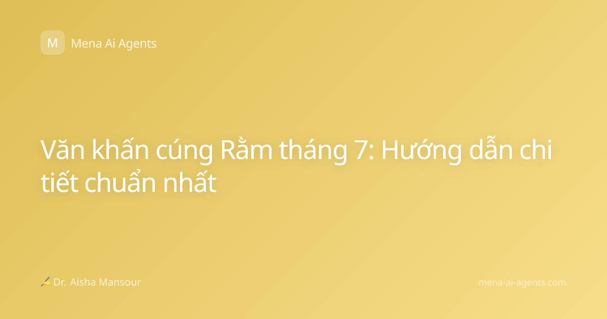 Văn khấn cúng Rằm tháng 7: Hướng dẫn chi tiết chuẩn nhất