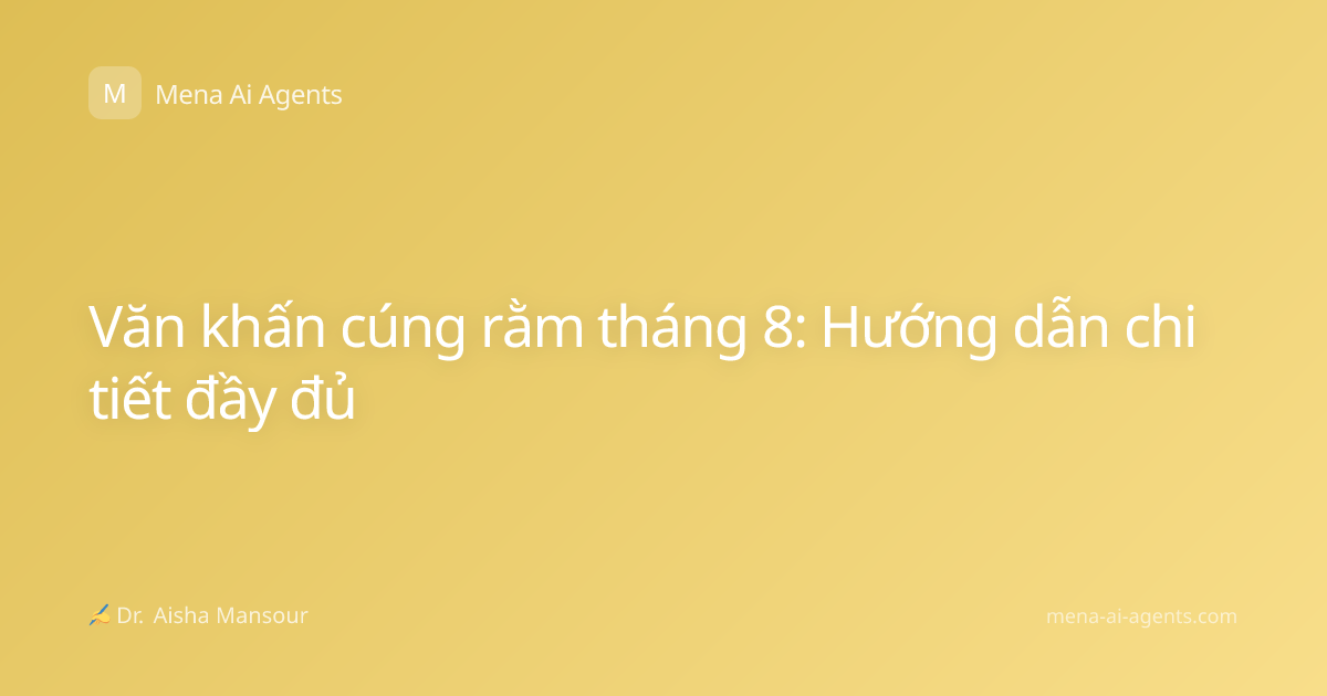 Văn khấn cúng rằm tháng 8: Hướng dẫn chi tiết đầy đủ