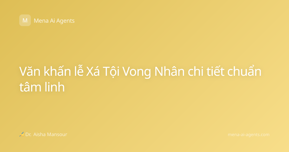 Văn khấn lễ Xá Tội Vong Nhân chi tiết chuẩn tâm linh